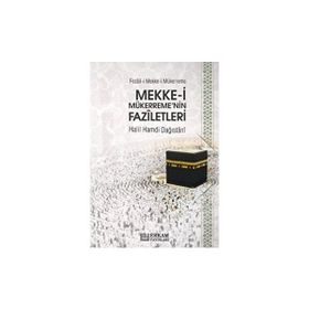 Mekke-i Mükerreme`nin Faziletleri - Halil Hamdi Dağıstani