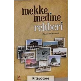 Mekke Medine Rehberi - Muhammed Kurtcephe