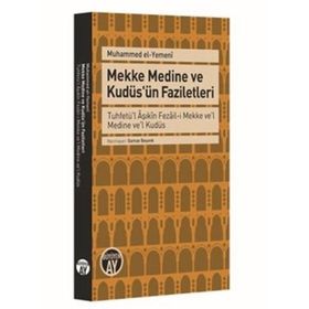 Mekke Medine ve Kudüs'ün Faziletleri - Muhammed El-Yemeni