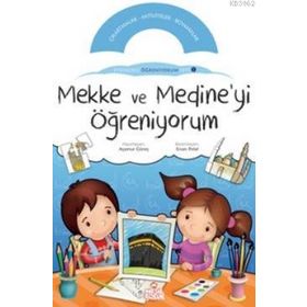 MEKKE VE MEDINE'YI ÖĞRENİYORUM ETKINLIKLI ÖĞRENİYORUM SETI 1. KİTABI - KOLEKTIF