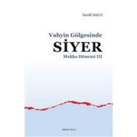 Mekke Yılları 1 Vahyin Gölgesinde Siyer - Ankara Okulu Yayınları