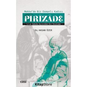 Mekke'de Bir Osmanlı Kadısı Pirizade - Hasan Özer