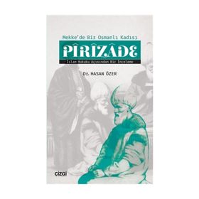 Mekke'de Bir Osmanlı Kadısı Pirizade - Hasan Özer