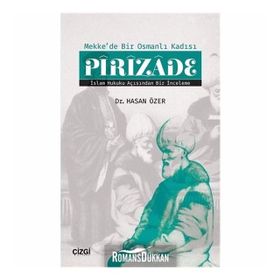 Mekke'de Bir Osmanlı Kadısı Pirizade - Hasan Özer