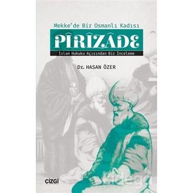 Mekke'de Bir Osmanlı Kadısı Pirizade - Hasan Özer
