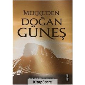 Mekke'den Doğan Güneş - Muhammed Danışman
