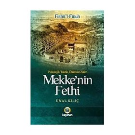 MEKKENIN FETHI - FETHÜL-FÜTUH - ÜNAL KILIÇ