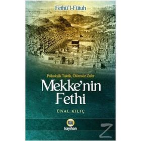MEKKENIN FETHI - FETHÜL-FÜTUH - ÜNAL KILIÇ
