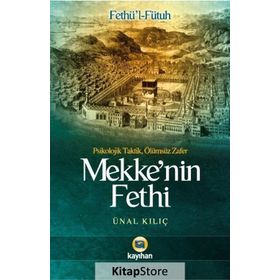 MEKKENIN FETHI - FETHÜL-FÜTUH - ÜNAL KILIÇ