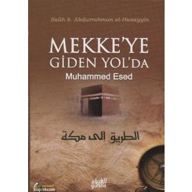 MEKKE'YE GIDEN YOL - MUHAMMED ESED