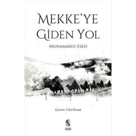 MEKKE'YE GIDEN YOL - MUHAMMED ESED