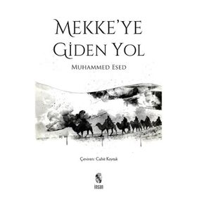 MEKKE'YE GIDEN YOL - MUHAMMED ESED