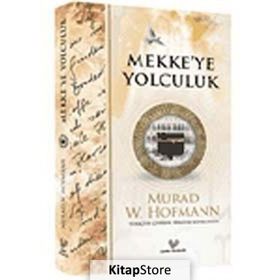 MEKKEYE YOLCULUK - MURAD WILFRIED HOFMANN