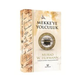 MEKKEYE YOLCULUK - MURAD WILFRIED HOFMANN