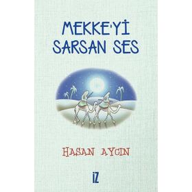 Mekke'yi Sarsan Ses - Hasan Aycın