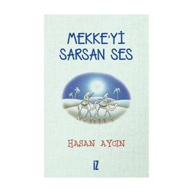 Mekke'yi Sarsan Ses - Hasan Aycın