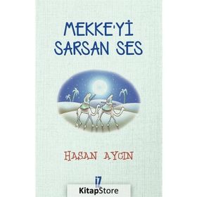 Mekke'yi Sarsan Ses - Hasan Aycın