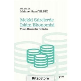 Mekki Surelerde İslam Ekonomisi - Mehmet Sami Yıldız