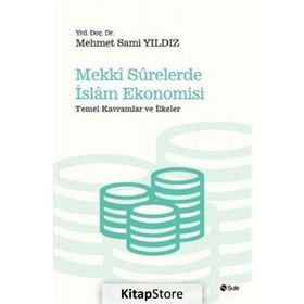 Mekki Surelerde İslam Ekonomisi - Mehmet Sami Yıldız