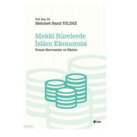Mekki Surelerde İslam Ekonomisi - Mehmet Sami Yıldız