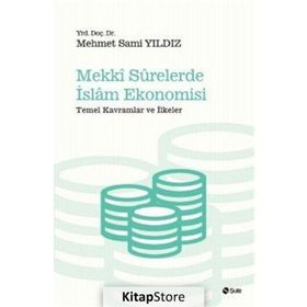 Mekki Surelerde İslam Ekonomisi - Mehmet Sami Yıldız