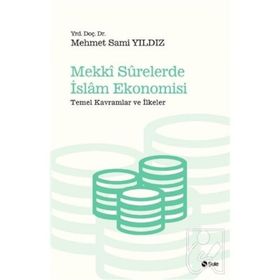Mekki Surelerde İslam Ekonomisi - Mehmet Sami Yıldız