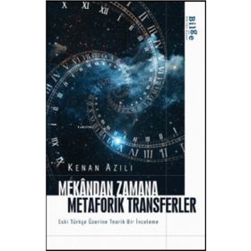 Mekândan Zamana Metaforik Transferler-Bilge Kültür Sanat
