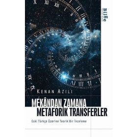 Mekândan Zamana Metaforik Transferler-Bilge Kültür Sanat