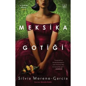 Meksika Gotiği - Silvia Moreno Garcia
