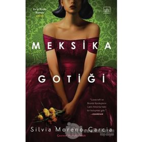 Meksika Gotiği - Silvia Moreno Garcia