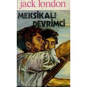 MEKSİKALI DEVRIMCI - JACK LONDON