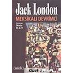 MEKSİKALI DEVRIMCI - JACK LONDON