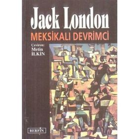 MEKSİKALI DEVRIMCI - JACK LONDON