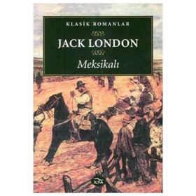 MEKSİKALI - JACK LONDON