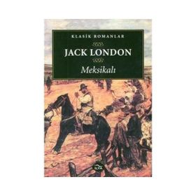 MEKSİKALI - JACK LONDON