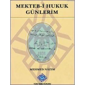 Mekteb-i Hukuk Günlerim - Mehmed Nazım