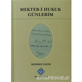 Mekteb-i Hukuk Günlerim - Mehmed Nazım
