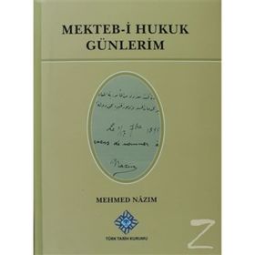 Mekteb-i Hukuk Günlerim - Mehmed Nazım