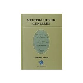 Mekteb-i Hukuk Günlerim - Mehmed Nazım