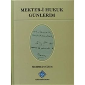 Mekteb-i Hukuk Günlerim - Mehmed Nazım