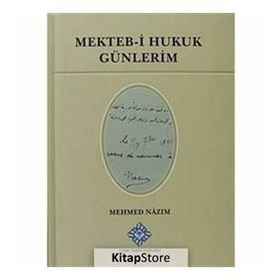 Mekteb-i Hukuk Günlerim - Mehmed Nazım