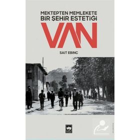 Mektepten Memlekete Bir Şehir Estetiği Van - Sait Ebinç