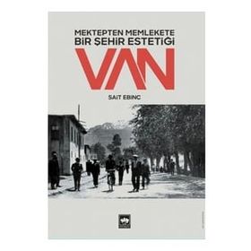 Mektepten Memlekete Bir Şehir Estetiği Van - Sait Ebinç