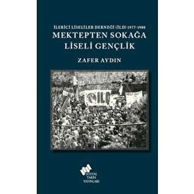 Mektepten Sokağa Liseli Gençlik - Zafer Aydın