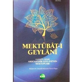 Mektubat-ı Geylani - Gavs-ı Azam Seyyid Abdülkadir Geylani