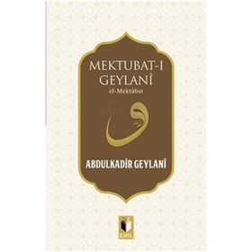 Mektubat-ı Geylani - Gavs-ı Azam Seyyid Abdülkadir Geylani