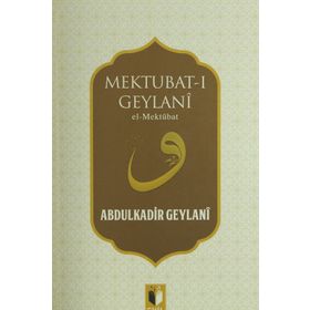 Mektubat-ı Geylani - Gavs-ı Azam Seyyid Abdülkadir Geylani
