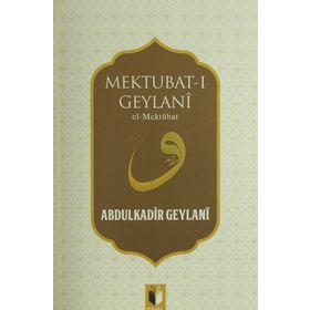 Mektubat-ı Geylani - Gavs-ı Azam Seyyid Abdülkadir Geylani