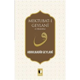 Mektubat-ı Geylani - Gavs-ı Azam Seyyid Abdülkadir Geylani