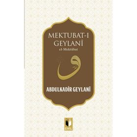 Mektubat-ı Geylani - Gavs-ı Azam Seyyid Abdülkadir Geylani